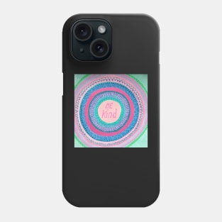 Be Kind/  Positive Vibes Mandala Phone Case