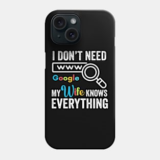 My Wife Knows Everything Funny Quote Phone Case