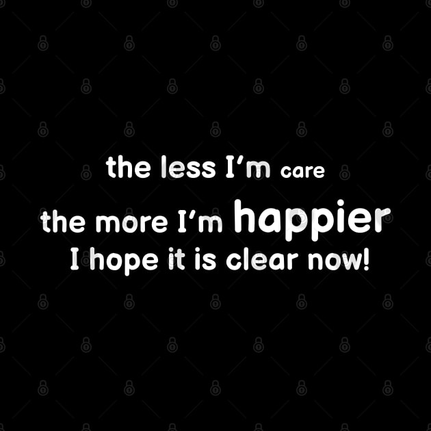 Less Care More Happy by CreativeWidgets