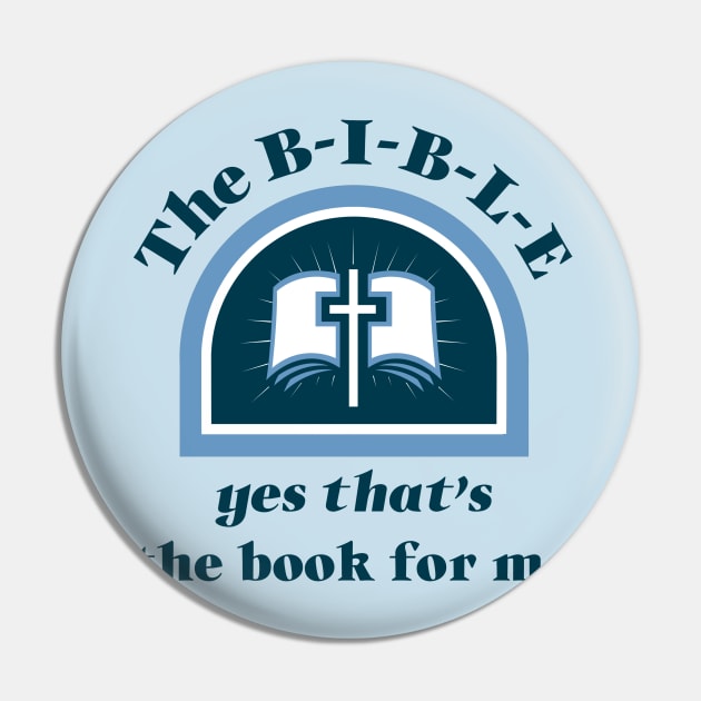 The B-I-B-L-E yes that’s the book for me Pin by FTLOG