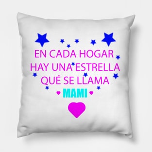 Happy Mothers Day : Cada hogar hay una estrella qué se llama mami Pillow