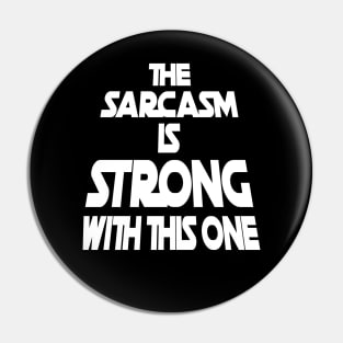 The Sarcasm Is Strong With This One - Funny Quote Pin