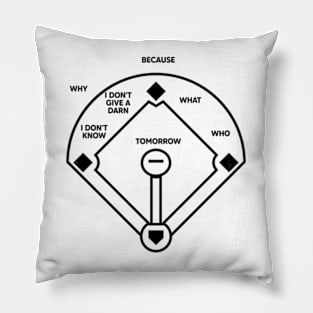 Who's On First Baseball Love Funny Pillow