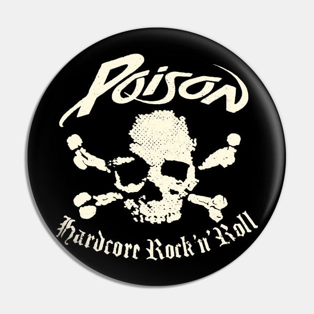 Poison band Hardcore Rock n Roll Pin by VizRad