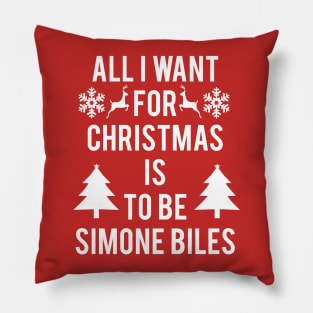 ALL I WANT FOR CHRISTMAS IS TO BE SIMONE BILES Pillow