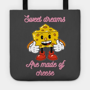 Sweet dreams are made of cheese Tote