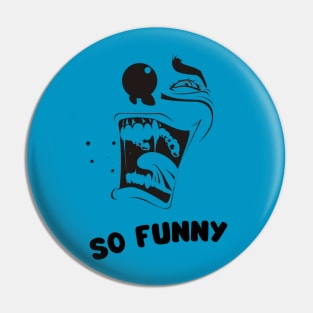 So Funny Pin