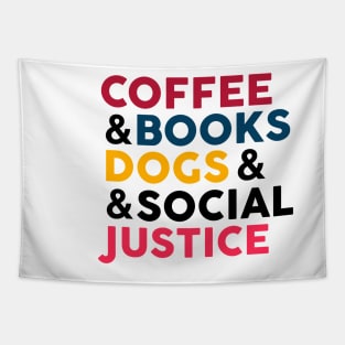 coffe , books , dogs and social justice Tapestry