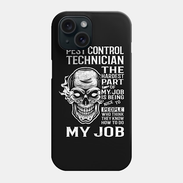 Pest Control Technician T Shirt - The Hardest Part Gift Item Tee Phone Case by candicekeely6155