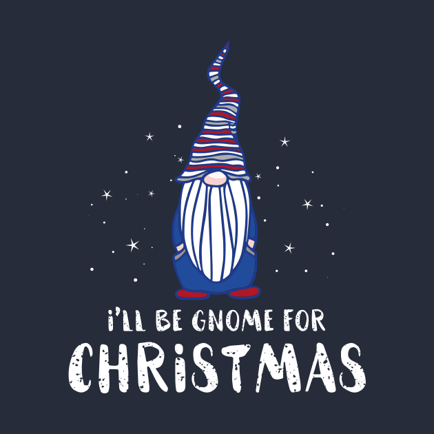 I'll Be Gnome For Christmas Present Xmas Gift For Christians by Shop design