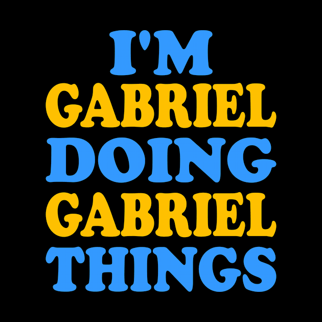 I'm Gabriel doing Gabriel things by TTL