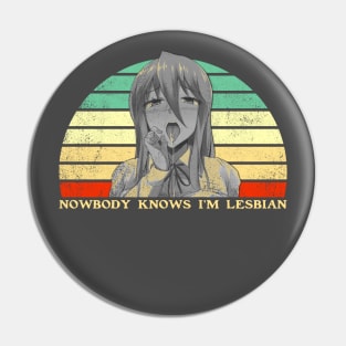 Nobody Knows I'm A Lesbian - Lesbian Anime Pun - Retro Sunset Pin