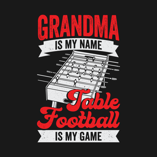 Table Football Soccer Grandma Gift by Dolde08