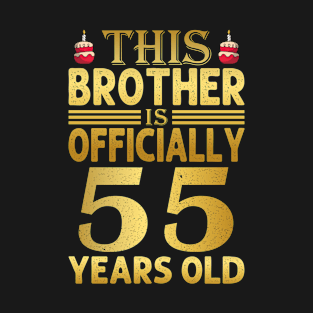 Funny Birthday Brother 55 Years Old T-Shirt