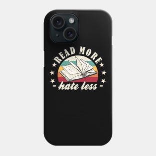 Books "Read More Hate less" Book Lover Phone Case