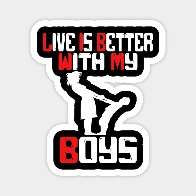 live is better with my boys Magnet by Darwish