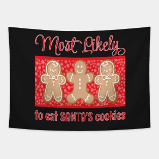 MOST LIKELY TO EAT SANTAS COOKIES SHIRTS SOCKS STICKERS AND MORE Tapestry