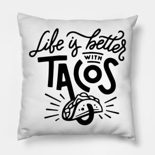 Life is better with tacos Pillow