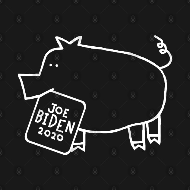 Whiteline Cute Pig with Joe Biden 2020 Sign by ellenhenryart