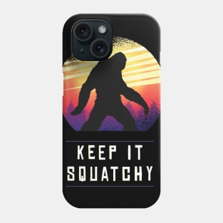 Keep It Squatchy Funny Bigfoot Sasquatch Phone Case