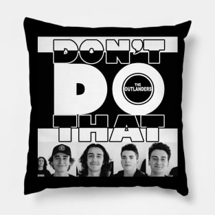 The Outlanders - Don't Do That Pillow