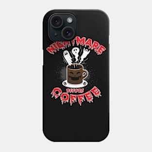 Nightmare Before Coffee Phone Case