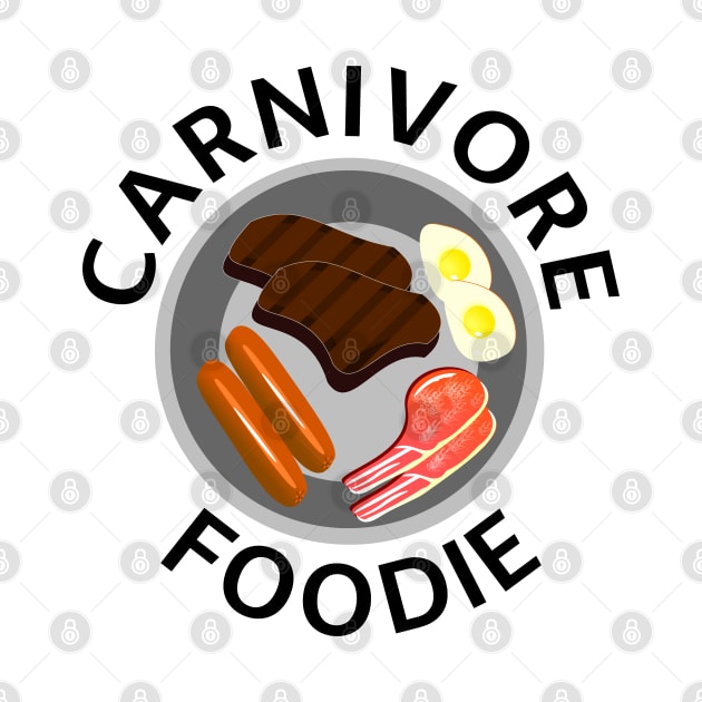 CARNIVORE FOODIE Original Design by CarnivoreMerch