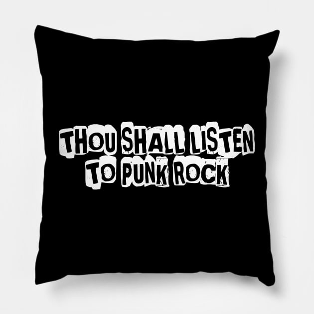 Thou Shall Listen To Punk Rock Pillow by ShirtFace