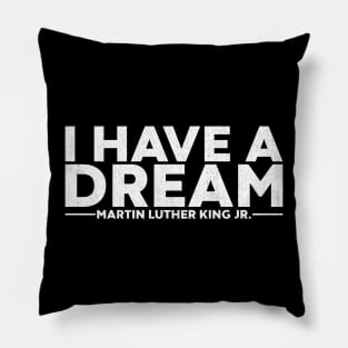 Martin Luther King Jr. - I Have A Dream (White) Pillow