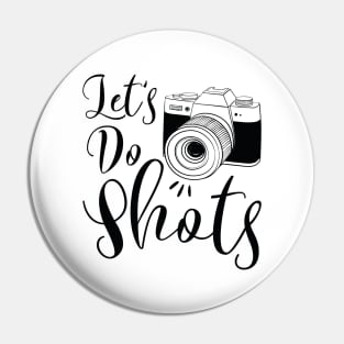 Let's Do Shots Pin