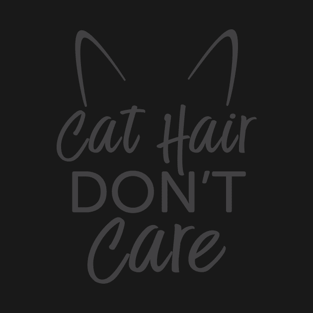 Cat Hair Don't Care by teegear