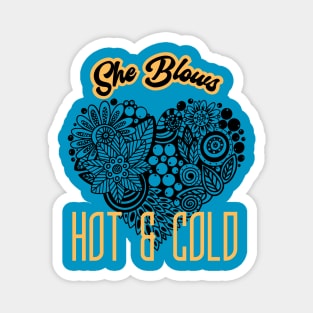 She Blows Hot and Cold (lace heart, attitude change) Magnet