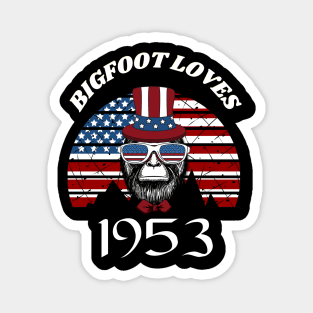 Bigfoot loves America and People born in 1953 Magnet