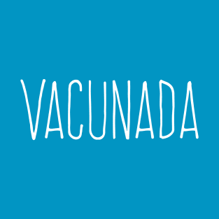 Vacunada - Vaccinated T-Shirt