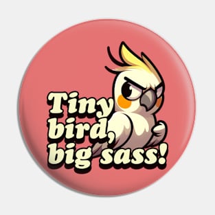 Tiny bird, big sass! Pin