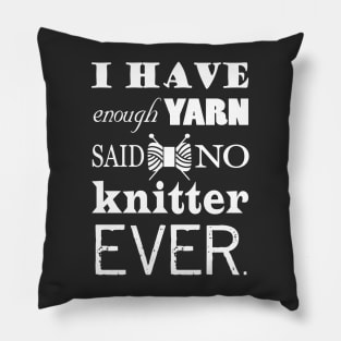 Not Enough Yarn Knitting Crafts Dark Pillow