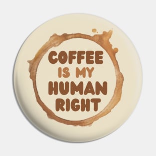 Coffee Is My Human Right, Coffee Is A Human Right, Life Is Short Drink Good Coffee, Coffee Lovers Pin