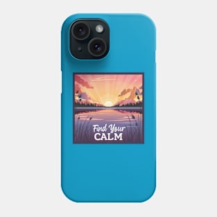 Find Your Calm - Serene Lake Sunset Phone Case