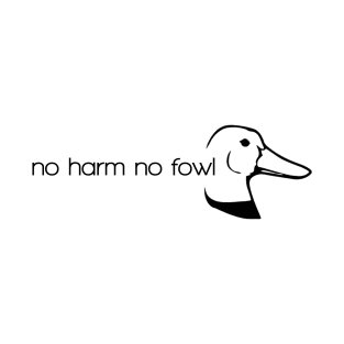 No Harm No Fowl T-Shirt