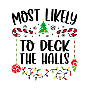 Most Likely To Deck The Halls Funny Christmas T-Shirt