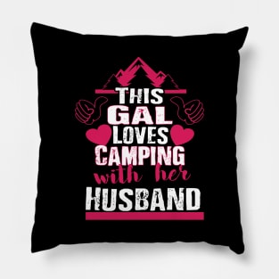 This Gal Loves Camping With Her Husband Pillow