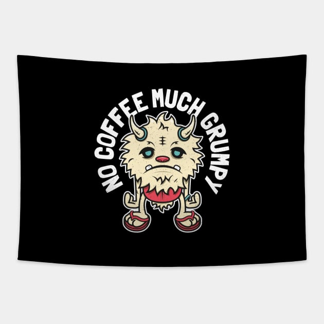 Grumpy Monster - No Coffee Much Grumpy Tapestry by propellerhead