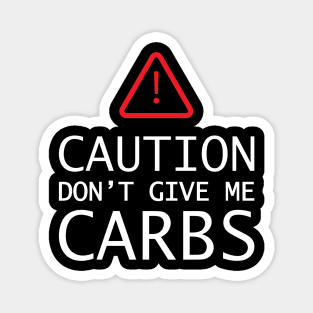 Keto - Caution don't give me carbs w Magnet