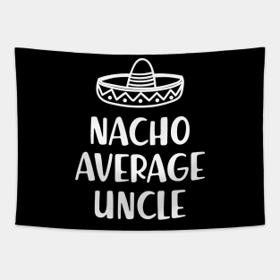 Uncle - Nacho average uncle Tapestry