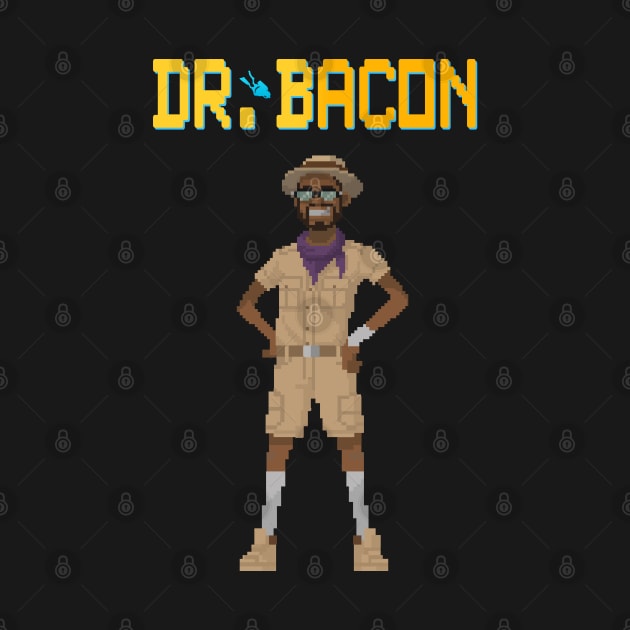 DR. Bacon by Buff Geeks Art