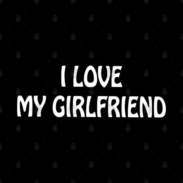 I love my girlfriend by lmohib