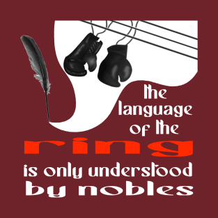 the language of the ring is only understood by nobles T-Shirt