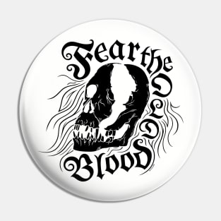 Fear The Old Blood Pin