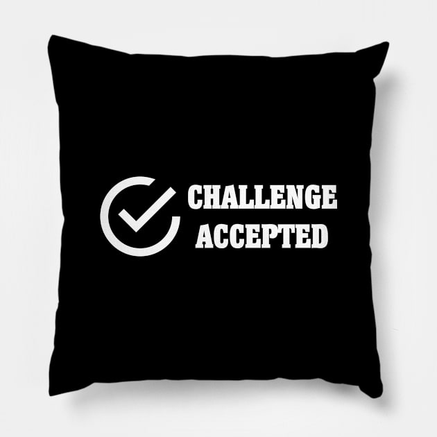 Challenge Accepted Pillow by JevLavigne