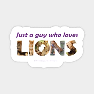 Just a guy who loves lions - wildlife oil painting wordart Magnet